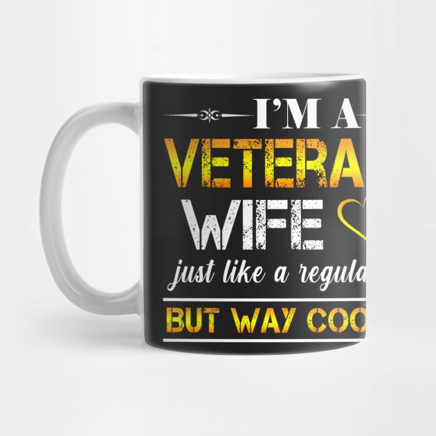 I'm veteran's wife just like a regular wife by TEEPHILIC